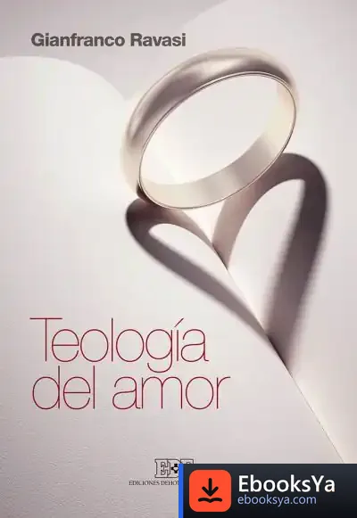 Descargar Teología Del Amor de Gianfranco Ravasi