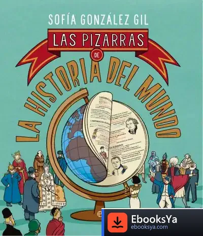 Descargar Pizarras De La Historia Del Mundo de Gil González Sofía