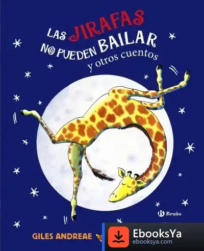Descargar Las Jirafas No Pueden Bailar Y Otros Cuentos de Giles Andreae