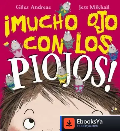 Descargar ¡Mucho Ojo Con Los Piojos! de Giles Andreae