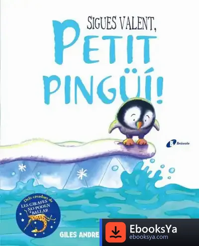 Descargar Sigues Valent, Petit Pingüí! de Giles Andreae