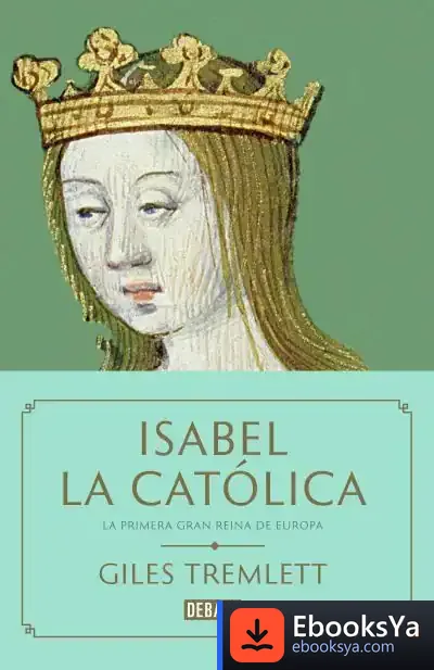 Descargar Isabel La Católica de Giles Tremlett