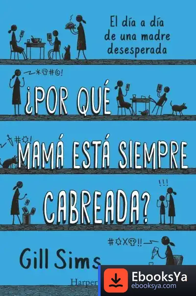 Descargar ¿Por Qué Mamá Está Siempre Cabreada?