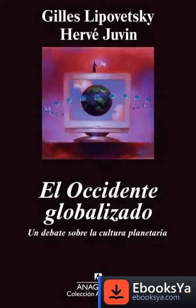 Descargar El Occidente Globalizado de Gilles Lipovetsky