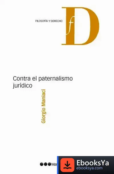 Descargar Contra El Paternalismo Jurídico de Giorgio Maniaci