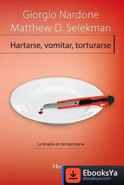 Descargar Hartarse, Vomitar, Torturarse de Giorgio Nardone