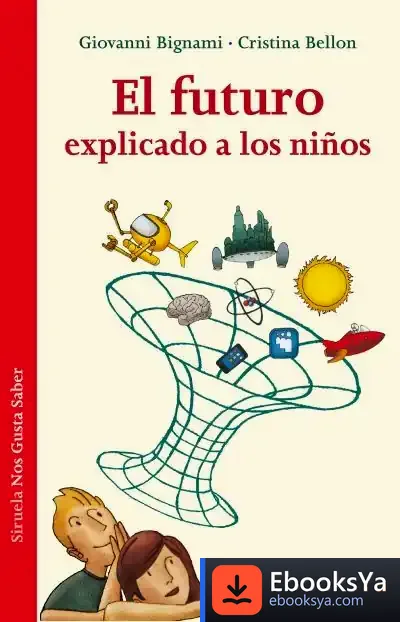 Descargar El Futuro Explicado A Los Niños de Giovanni Bignami