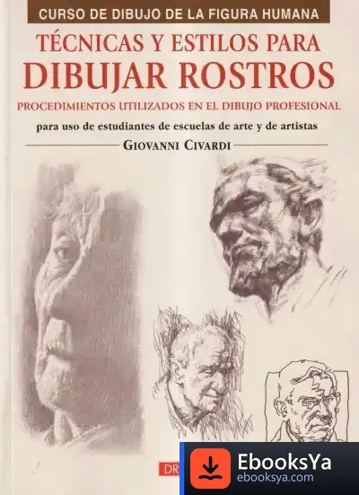 Descargar Técnicas Y Estilos Para Aprender A Dibujar Rostros de Giovanni Civardi