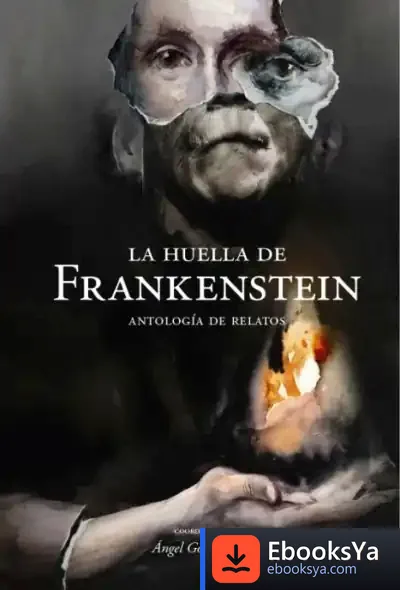 Descargar La Huella De Frankenstein: Antología De Relatos