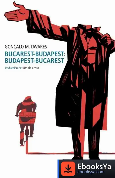Descargar Bucarest-Budapest: Budapest-Bucarest de Gonçalo M. Tavares