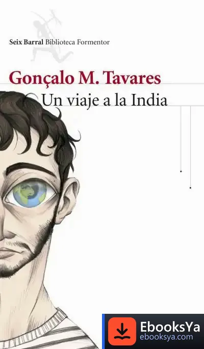 Descargar Un Viaje A La India de Gonçalo M. Tavares