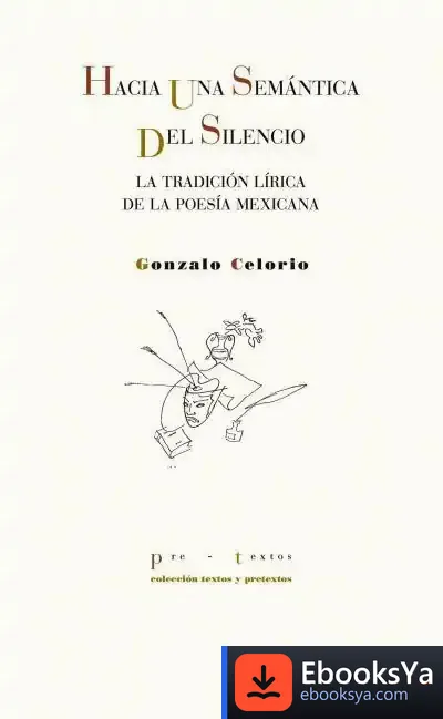 Descargar Hacia Una Semántica Del Silencio de Gonzalo Celorio