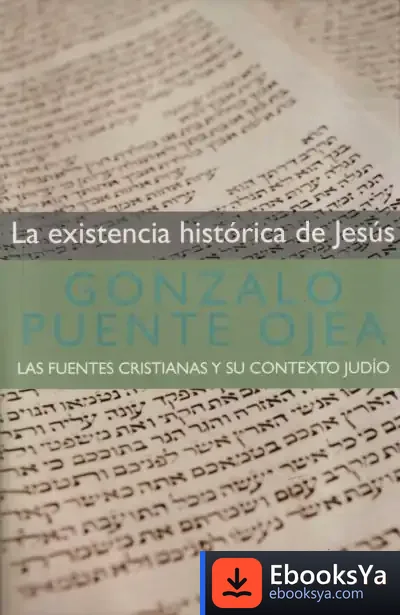 Descargar La Existencia Histórica De Jesús de Francisco Javier Irazoki Otxoteko