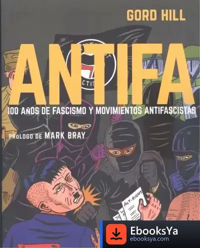 Descargar Antifa 100 Años De Fascimo Y Movimientos Antifascistas de Antonio Amago