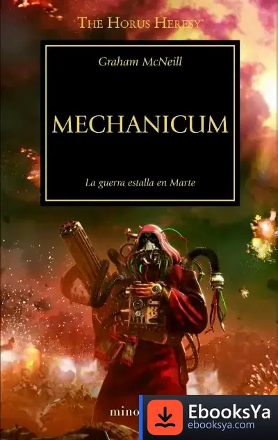 Descargar La Herejía De Horus 9. Mechanicum : La Guerra Estalla En Marte de Graham Mcneill