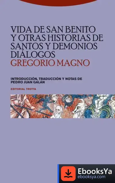 Descargar Vida De San Benito Y Otras Historias De Santos Y Demonios. Diálogos de Gregorio I