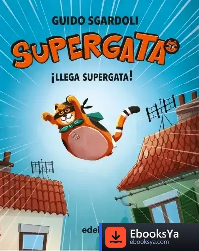 Descargar Supergata 01 Llega Supergata de Guido Sgardoli