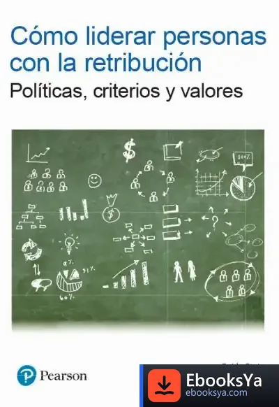 Descargar Cómo Liderar Personas Con La Retribución
