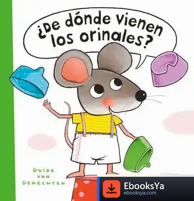 Descargar ¿De Dónde Vienen Los Orinales? de Guido Van Genechten