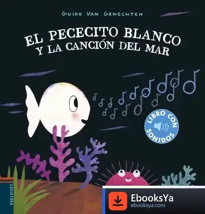 Descargar El Pececito Blanco Y La Canción Del Mar de Guido Van Genechten