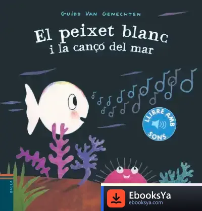 Descargar El Peixet Blanc I La Cançó Del Mar de Guido Van Genechten