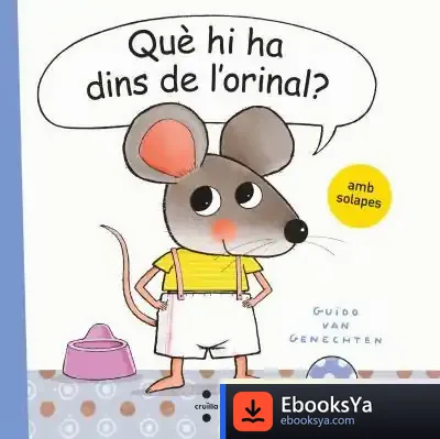 Descargar Què Hi Ha Dins De L'Orinal? de Guido Van Genechten