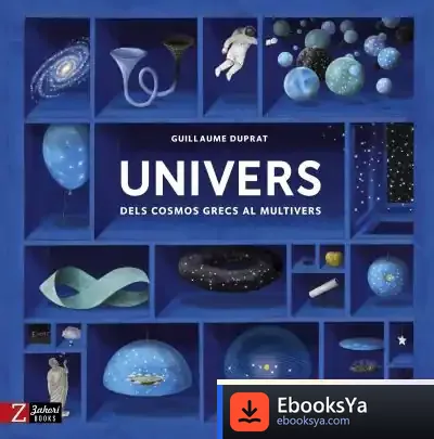Descargar Univers: Dels Cosmos Grecs Al Multivers