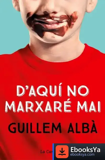 Descargar D'Aquí No Marxaré Mai de Guillem Albà