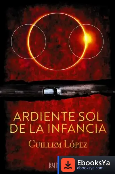 Descargar Ardiente Sol De La Infancia de Guillem López Arnal