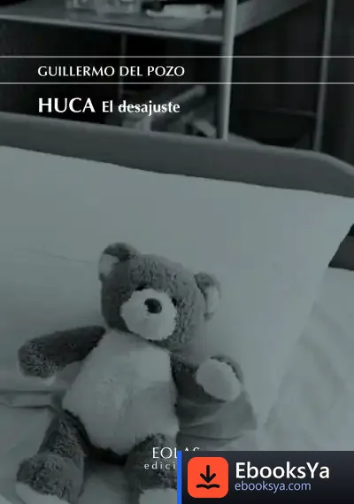 Descargar Huca. El Desajuste de Guillermo del Pozo Pérez