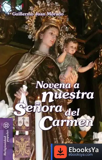 Descargar Novena A Nuestra Señora Del Carmen de Guillermo Juan Morado