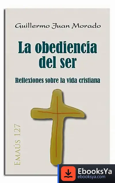 Descargar Obediencia Del Ser, La de Guillermo Juan Morado