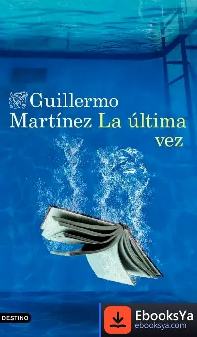 Descargar La Última Vez de Guillermo Martínez