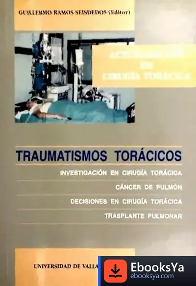 Descargar Traumatismos Torácicos. Investigación En Cirugía Torácica. Cancer De Pulmón. Decisiones En Cirugía