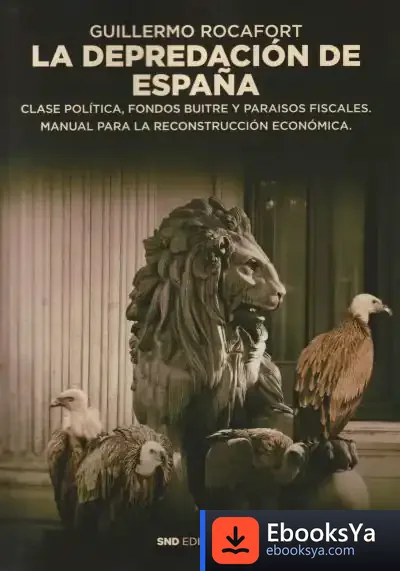 Descargar La Depredación De España de Guillermo Rocafort Pérez