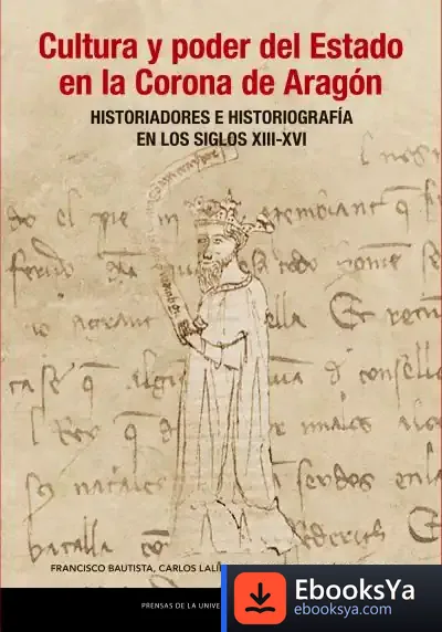 Descargar Cultura Y Poder Del Estado En La Corona De Aragón