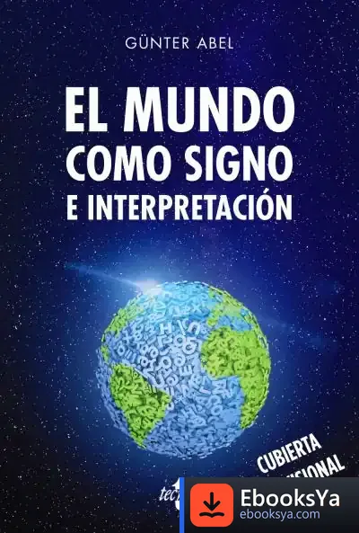 Descargar El Mundo Como Signo E Interpretación de Günter Abel