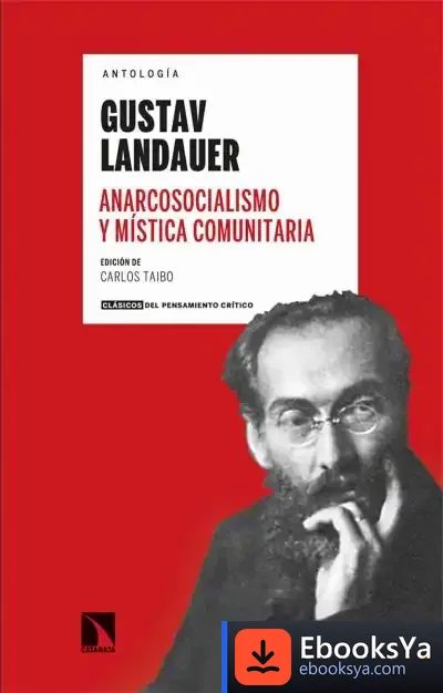 Descargar Anarcosocialismo Y Mística Comunitaria de Gustav Landauer