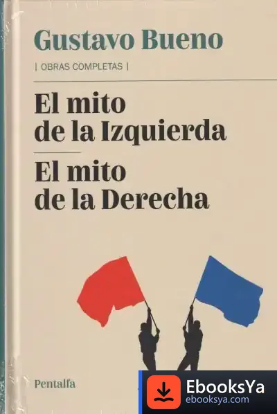 Descargar El Mito De La Izquierda El Mito De La Derecha de Gustavo Bueno