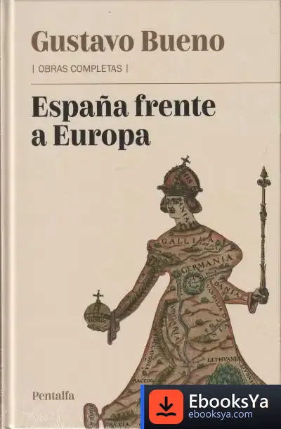 Descargar España Frente A Europa de Gustavo Bueno