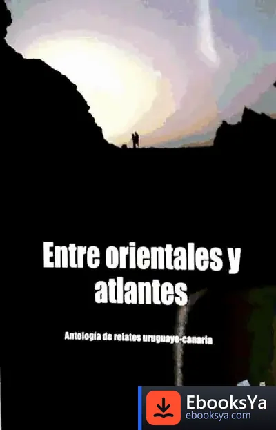 Descargar Entre Orientales Y Atlates de Maximiliano Barrientos
