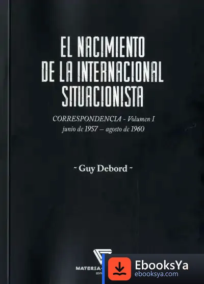 Descargar El Nacimiento De La Internacional Situacionista de Guy Debord