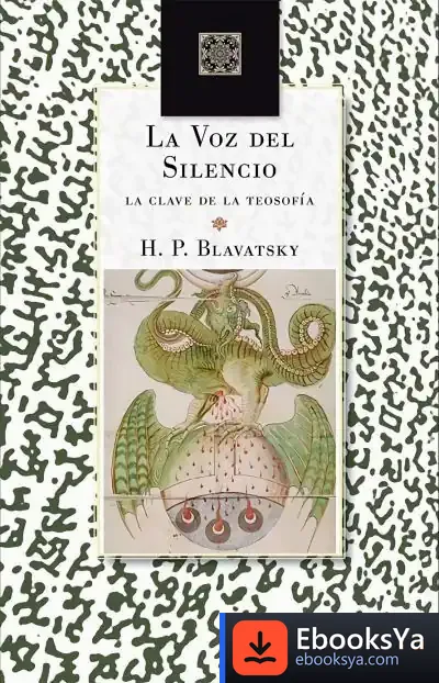Descargar La Voz Del Silencio: La Clave De La Teosofía de H. P. Blavatsky