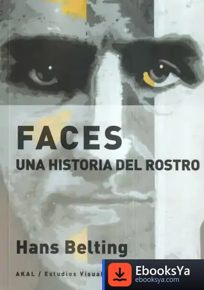 Descargar Faces: Una Historia Del Rostro