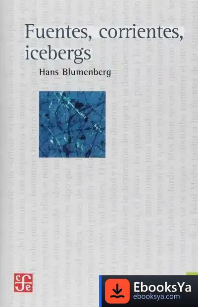 Descargar Fuentes, Corrientes, Icebergs de Hans Blumenberg