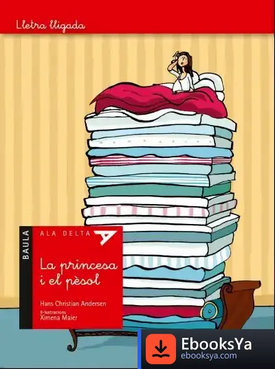 Descargar La Princesa I El Pèsol - Ala Delta Lletra Lligada de Hans Christian Andersen