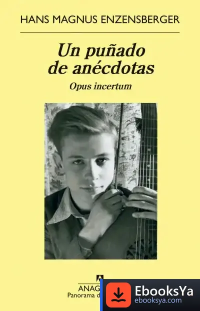 Descargar Un Puñado De Anéctodas de Hans Magnus Enzensberger