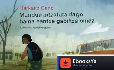 Descargar Mundua Pitzatuta Dago Baina Hantxe Gabiltza Oinez