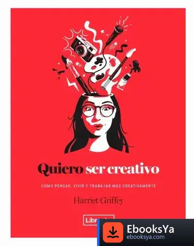 Descargar Quiero Ser Creativo de Harriet Griffey