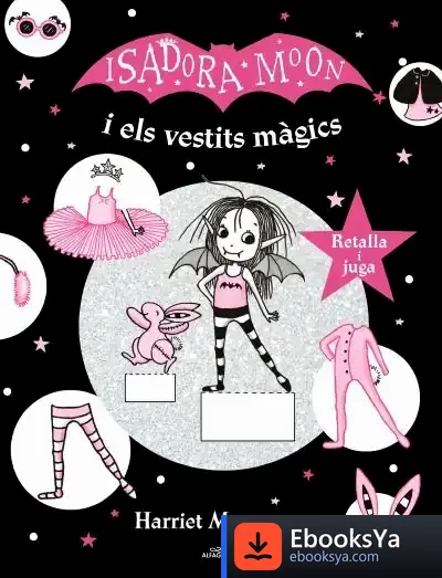 Descargar La Isadora Moon I Els Vestits Màgics (La Isadora Moon)
